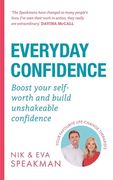 Everyday Confidence: Boost Your Self-Worth and Build Unshakeable Confidence