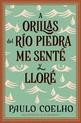 By the River Piedra I Sat Down and Wept: A Orillas del Río Piedra Me Senté Y Lloré / (Spanish Edition) (in Spanish)