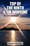 top of the ninth & i'm winning: be a victorious winner (en Inglés)