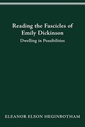 Reading the Fascicles of Emily Dickinson: Dwelling in Possibilities (en Inglés)