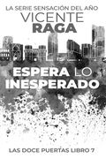 Espera lo inesperado: Las doce puertas parte VII