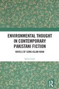 Environmental Thought in Contemporary Pakistani Fiction: Novels of Uzma Aslam Khan (en Inglés)