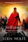 Selfsame: The Dystopian Thriller in the Post-Apocalyptic World of Lower Earth (Lower Earth Rising) (en Inglés)