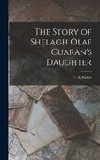 The Story of Shelagh Olaf Cuaran's Daughter (en Inglés)