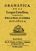 Gramática de la Lengua Castellana: Compuesta por la Real Academia Española
