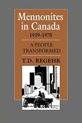 mennonites in canada, 1939-1970: a people transformed