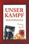 Unser Kampf: Our Struggle (en Inglés)