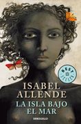 La isla bajo el mar - Isabel Allende - Debolsillo