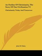 an outline of christianity, the story of our civilization v5: christianity today and tomorrow (en Inglés)