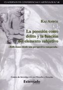 Posesion Como Delito y la Funcion del Elemento Subjetivo. Cuadernos # 48 Reflexiones Desde una Perspectiva, la