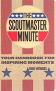 The Scoutmaster Minute: Your Handbook for Inspiring Moments (en Inglés)