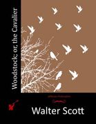 Woodstock; or, the Cavalier (en Inglés)