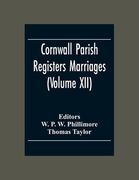 Cornwall Parish Registers Marriages (Volume Xii)