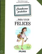 Cuaderno Práctico Para Vivir Felices (in Spanish)