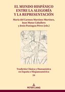 El mundo hispánico entre la alegoría y la representación (in Spanish)