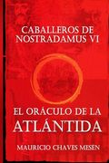 Caballeros de Nostradamus VI. El Oráculo de la Atlántida (in Spanish)