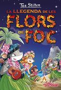 La llegenda de les flors de foc: Tea Stilton 15 (Catalan Edition)