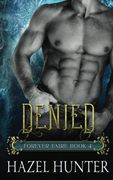 Denied (Book Four of the Forever Faire Series): A Fae Fantasy Romance Novel (Volume 4)