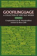 Goofilinguage Volume 2 - A Collection of Verry SIlly Words