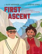 First Ascent: The Epic Yosemite Rock-Climbing Rivalry of Royal Robbins and Warren Harding (en Inglés)
