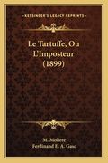 Le Tartuffe, Ou L'Imposteur (1899) (en Francés)