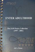 Enter Adulthood: The JAM Poetry Collection (1997 - 2001) (en Inglés)