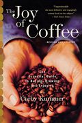 the joy of coffee,the essential guide to buying, brewing, and enjoying (en Inglés)