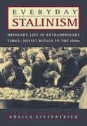 Everyday Stalinism: Ordinary Life in Extraordinary Times: Soviet Russia in the 1930S (en Inglés)