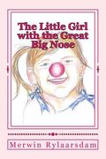 The Little Girl with the Great Big Nose (en Inglés)