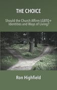 The Choice: Should the Church Affirm LGBTQ+ Identities and Ways of Living? (en Inglés)