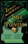 Love and Other Poisons. a gripping historical tale of scandal and murder, based on a true story