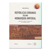 Repúblicas Urbanas en una Monarquía Imperial