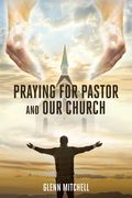 Praying For Pastor and Our Church (en Inglés)