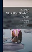 Ueber Gemüthsbewegungen: Eine Psycho-Physiologische Studie (en Alemán)