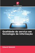 Qualidade do Serviço em Tecnologia da Informação (en Portugués)