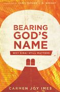 Bearing God'S Name: Why Sinai Still Matters (en Inglés)
