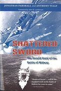 shattered sword,the untold story of the battle of midway