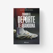 CUANDO EL DEPORTE TE ABANDONA (in Spanish)