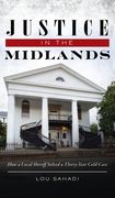 Justice in the Midlands: How a Local Sheriff Solved a 30-Year Cold Case (en Inglés)
