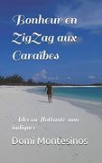 Bonheur en Zigzag aux Caraïbes: Adresse Flottante non Indiquée (en Francés)