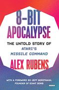 8-Bit Apocalypse: The Untold Story of Atari's Missile Command (en Inglés)