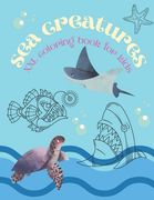 Sea Creatures XXL Coloring Book For Kids: Colouring Book with Ocean Animals - turtles, crabs, fish, dolphins, sharks, seals and more - For Children - (en Inglés)