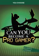 Can you Become a pro Gamer? An Interactive Adventure (You Choose: Chasing Fame and Fortune) 
