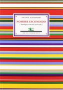 Nombre escondido. (AntologÃa esencial 1928-1984). SelecciÃ n y prÃ logo de Alejandro Duque Amusco.