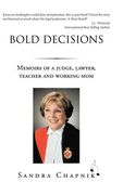 Bold Decisions: Memoirs of a Judge, Lawyer, Teacher and Working Mom (en Inglés)