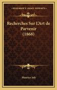 Recherches Sur L'Art de Parvenir (1868) (en Francés)