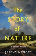 The Story of Nature: A Human History (en Inglés)