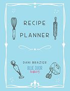 Recipe Planner: Blue Door Bakery (en Inglés)
