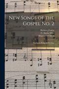 New Songs of the Gospel No. 2: for Use in Religious Meetings (en Inglés)
