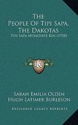 the people of tipi sapa, the dakotas: tipi sapa mitaoyate kin (1918) (en Inglés)